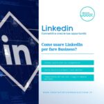 Come usare LinkedIn per fare Business?
